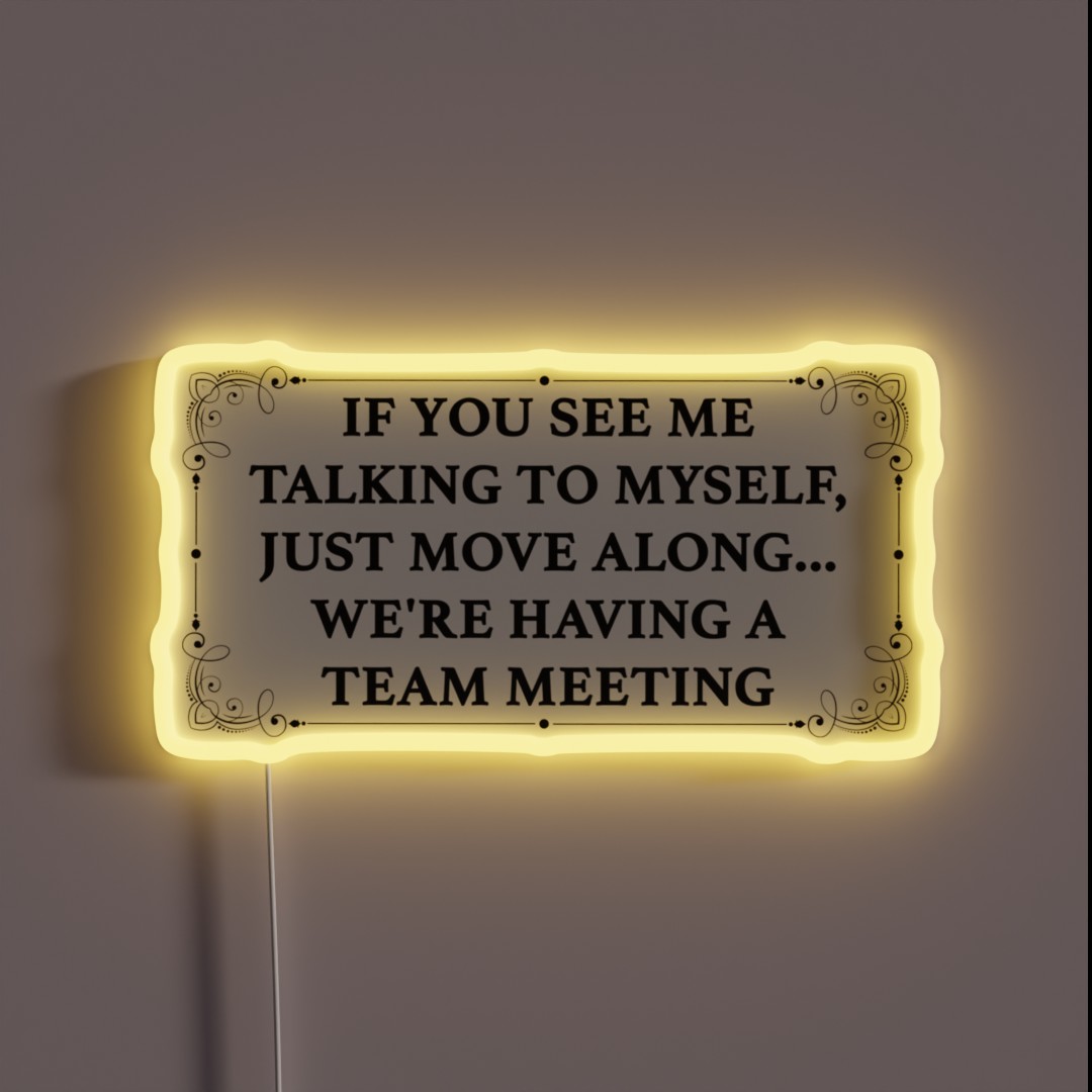 If You See Me Talking To Myself We Re Having RGB Neon Sign If You See Me Talking To Myself We Re Having RGB Neon Sign