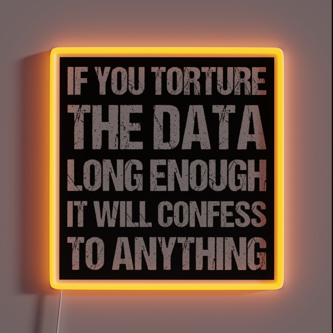 If You Torture The Data Long Enough It Will RGB Neon Sign If You Torture The Data Long Enough It Will RGB Neon Sign