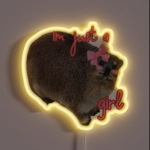 Im Just A Girl Hyrax RGB Neon Sign Im Just A Girl Hyrax RGB Neon Sign