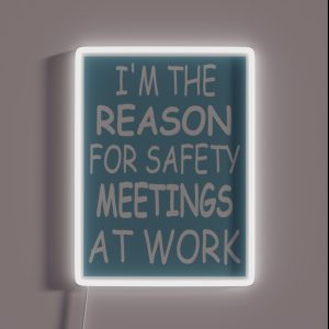 Im The Reason For Safety Meetings At Work Funny RGB Neon Sign Im The Reason For Safety Meetings At Work Funny RGB Neon Sign