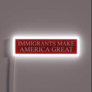Immigrants Make America Great RGB Neon Sign Immigrants Make America Great RGB Neon Sign