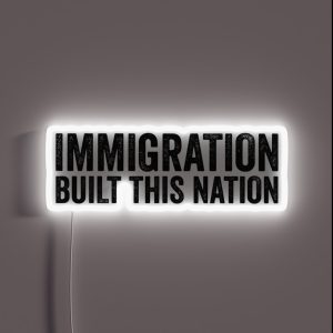 Immigration Built This Nation Resist Anti Donald Trump RGB Neon Sign Immigration Built This Nation Resist Anti Donald Trump RGB Neon Sign