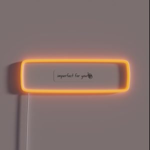Imperfect For You RGB Neon Sign