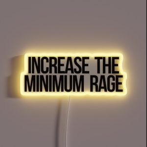 Increase The Minimum Rage RGB Neon Sign