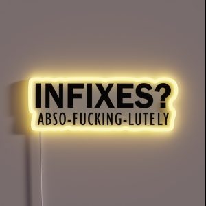 Infixes Abso Fucking Lutely Linguistics RGB Neon Sign