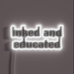 Inked And Educated Traditional Tattoo RGB Neon Sign