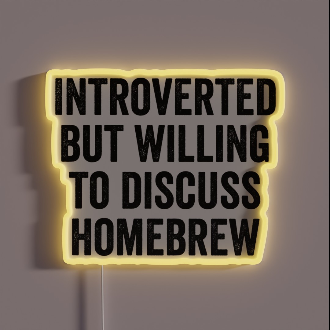 Introverted But Willing To Discuss Homebrew RGB Neon Sign Introverted But Willing To Discuss Homebrew RGB Neon Sign