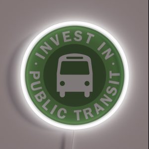 Invest In Public Transit RGB Neon Sign