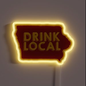 Iowa Drink Local Beer RGB Neon Sign