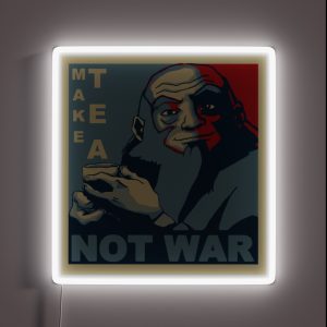 Iroh Make Tea Not War RGB Neon Sign