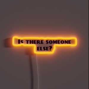Is There Someone Else RGB Neon Sign