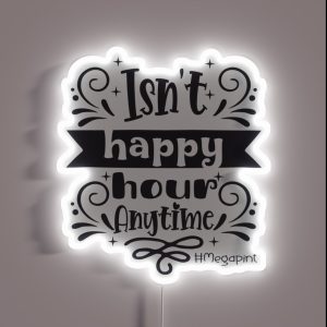 Isn T Happy Hour Anytime Mega Pint RGB Neon Sign Isn T Happy Hour Anytime Mega Pint RGB Neon Sign