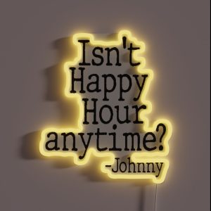 Isn T Happy Hour Anytime RGB Neon Sign