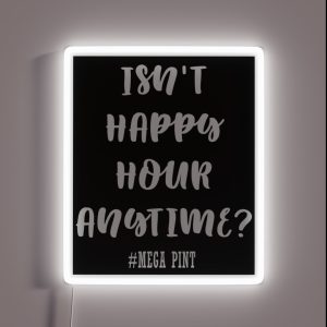 Isn T Happy Hour Anytime RGB Neon Sign Isn T Happy Hour Anytime RGB Neon Sign