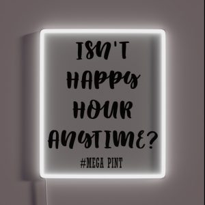 Isn T Happy Hour Anytime RGB Neon Sign Isn T Happy Hour Anytime RGB Neon Sign