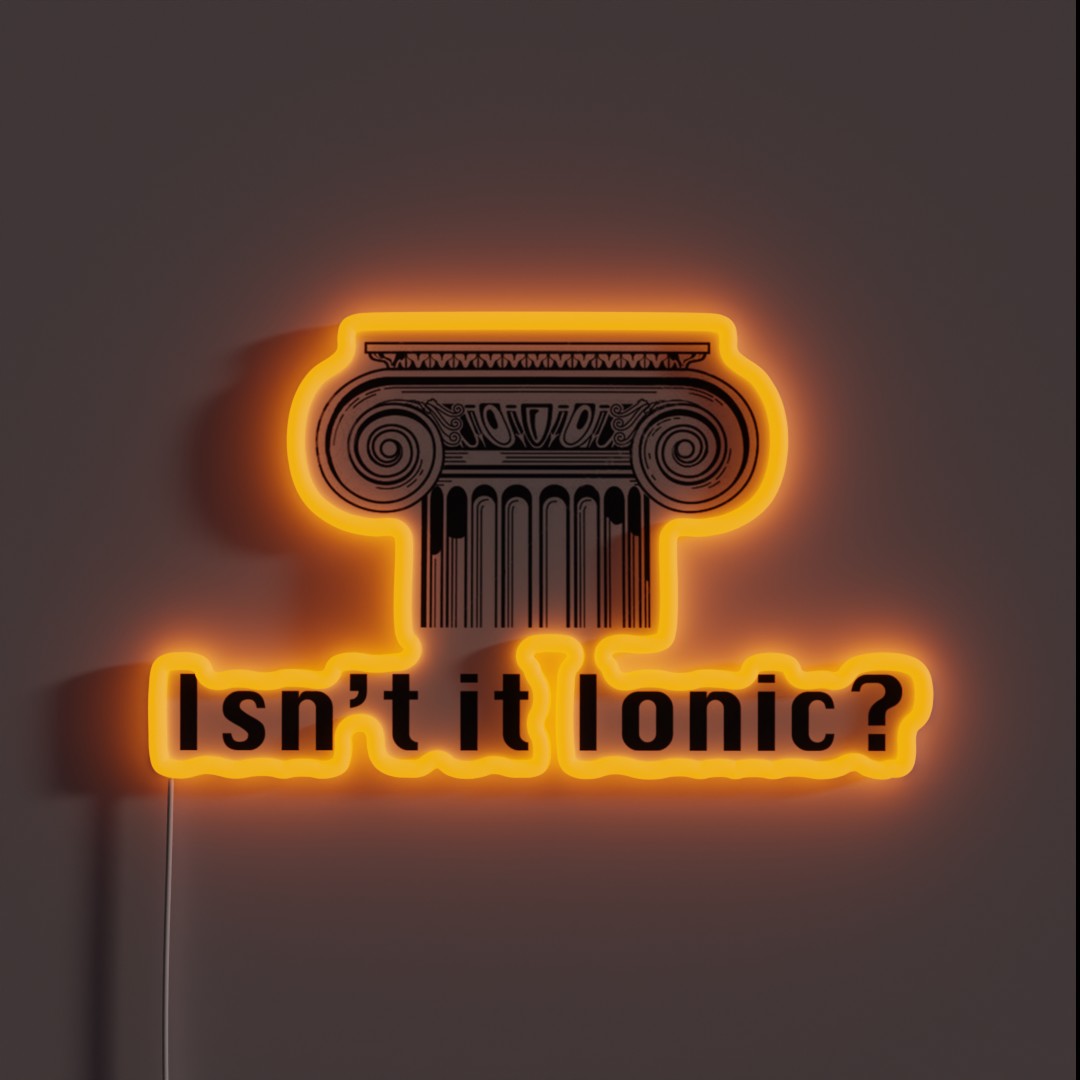 Isn T It Ionic RGB Neon Sign Isn T It Ionic RGB Neon Sign