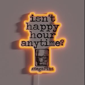 Isnt Happy Hour Anytime RGB Neon Sign Isnt Happy Hour Anytime RGB Neon Sign