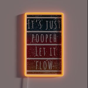 It Is Just Poopeh Inspirational Quote RGB Neon Sign