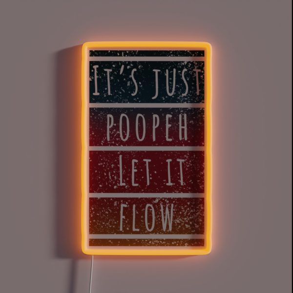 It Is Just Poopeh Inspirational Quote RGB Neon Sign