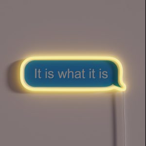 It Is What It Is Text RGB Neon Sign It Is What It Is Text RGB Neon Sign