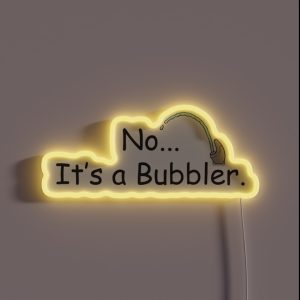 It S A Bubbler RGB Neon Sign It S A Bubbler RGB Neon Sign