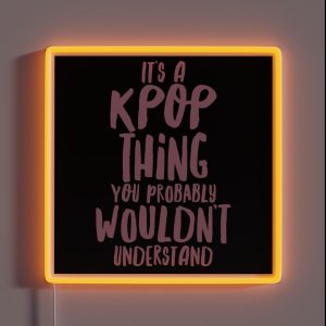 It S A KPOP Thing RGB Neon Sign It S A KPOP Thing RGB Neon Sign