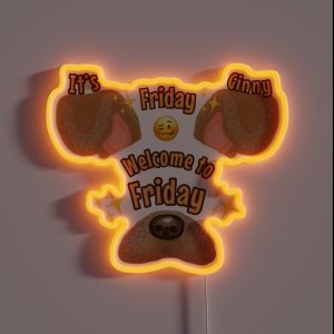 It S Friday Ginny Welcome To Friday RGB Neon Sign It S Friday Ginny Welcome To Friday RGB Neon Sign