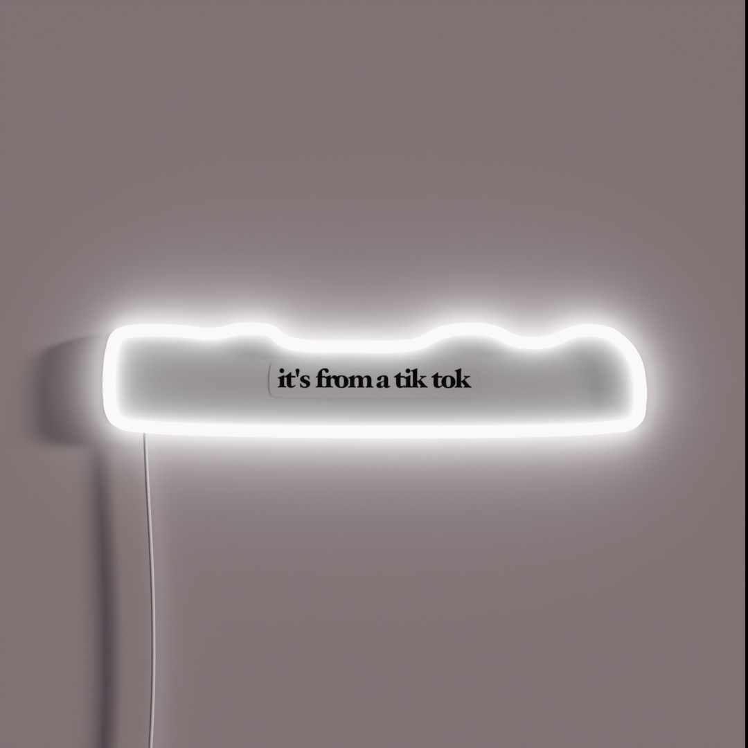 It S From A Tik Tok RGB Neon Sign It S From A Tik Tok RGB Neon Sign