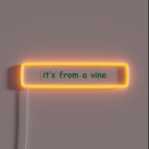 It S From A Vine RGB Neon Sign