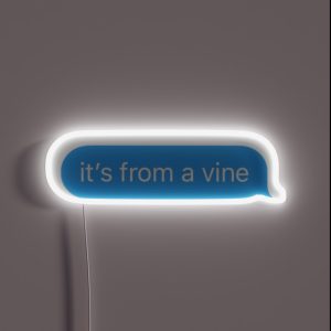 It S From A Vine Text RGB Neon Sign