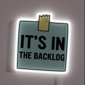 It S In The Backlog RGB Neon Sign