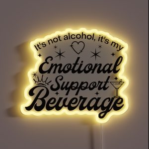 It S Not Alcohol It S My Emotional Support Beverage RGB Neon Sign It S Not Alcohol It S My Emotional Support Beverage RGB Neon Sign