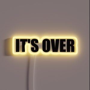 It S Over Black RGB Neon Sign
