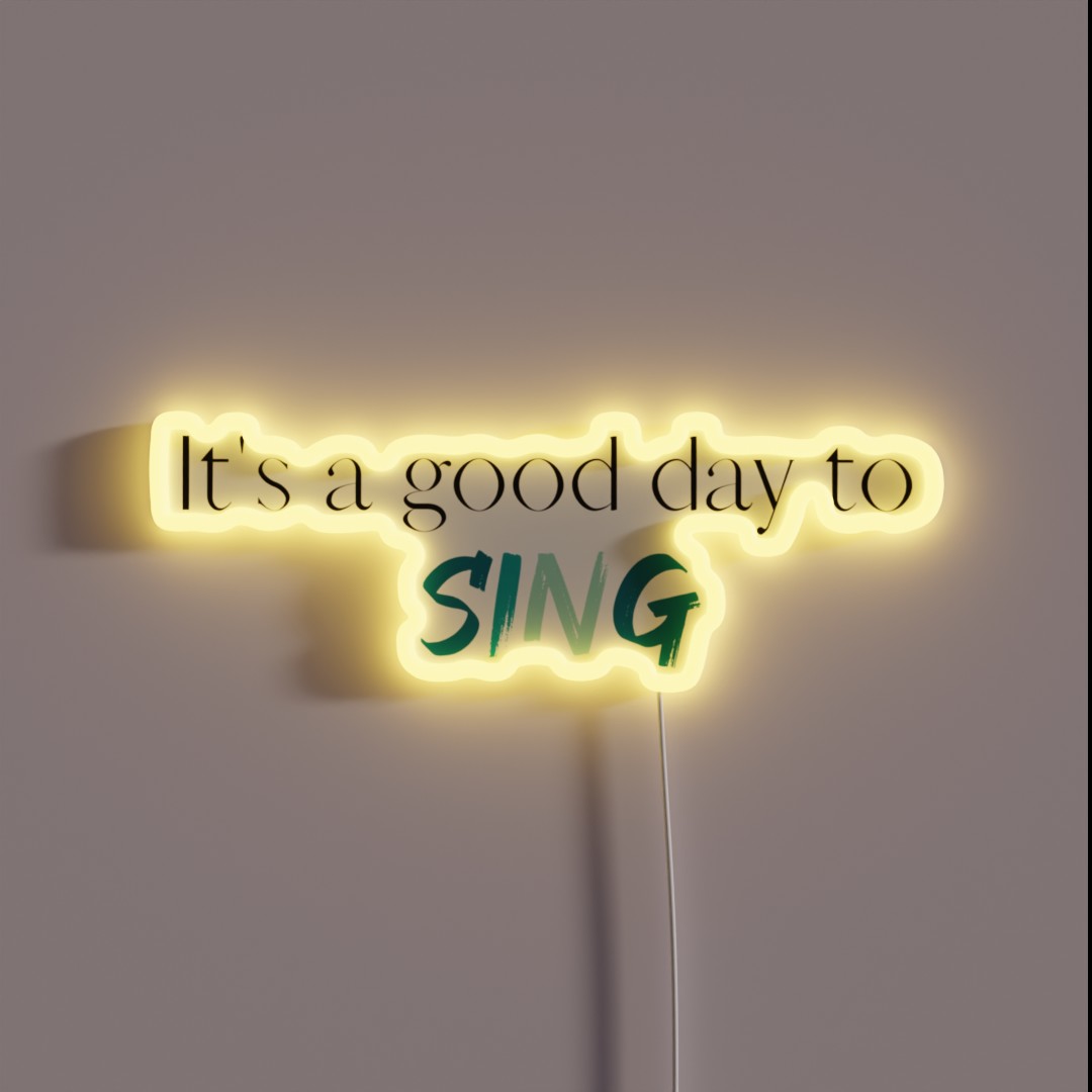 Its A Good Day To Sing Choir Singer Singing RGB Neon Sign Its A Good Day To Sing Choir Singer Singing RGB Neon Sign