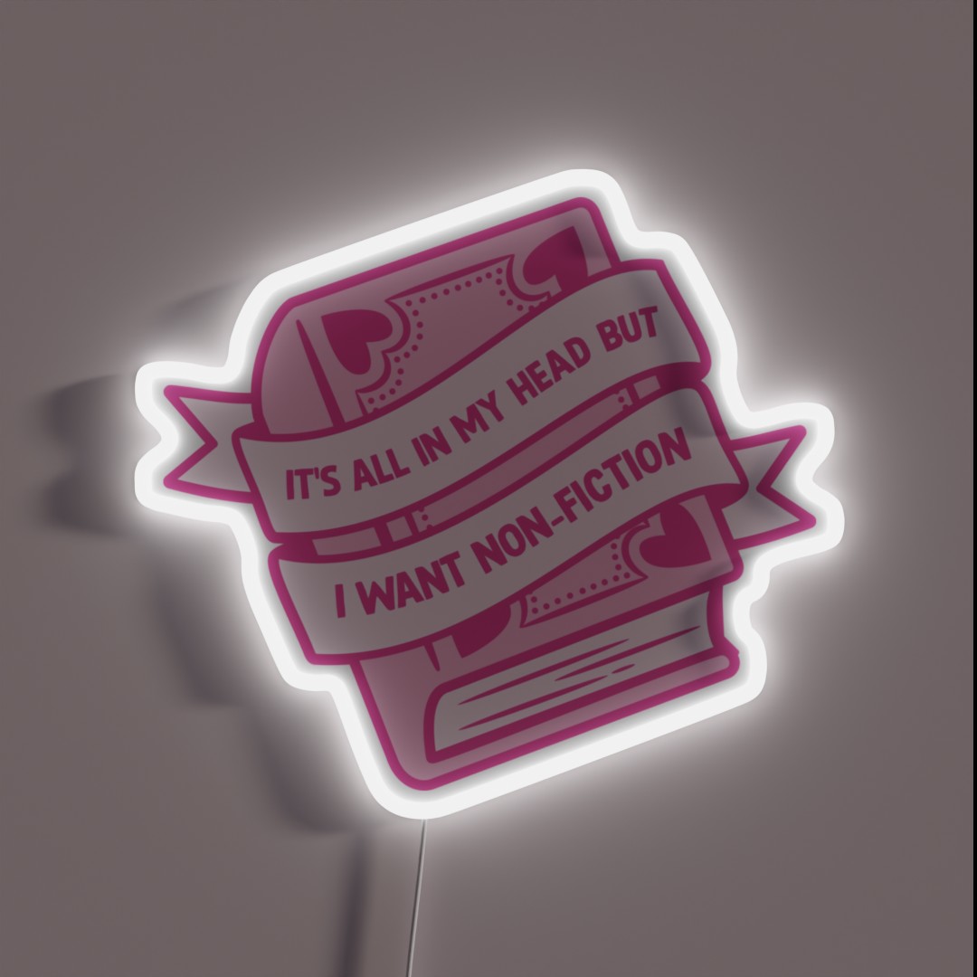 Its All In My Head But I Want Non Fiction RGB Neon Sign Its All In My Head But I Want Non Fiction RGB Neon Sign