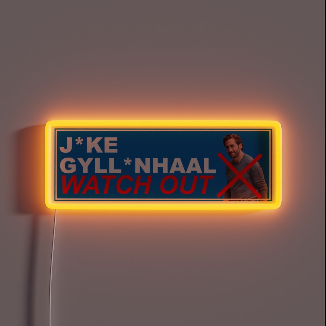 J Ke Gyll Nhall WATCH OUT RGB Neon Sign J Ke Gyll Nhall WATCH OUT RGB Neon Sign