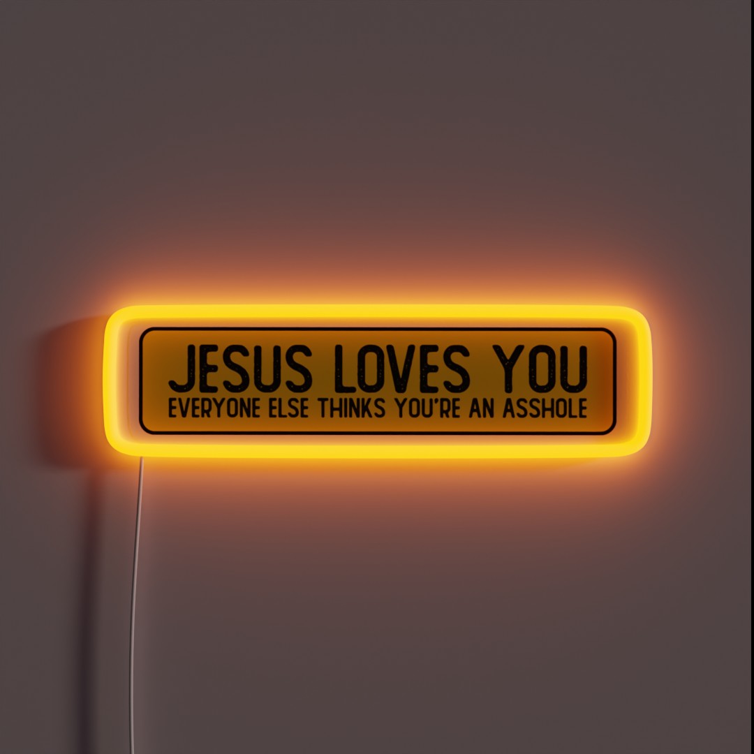 Jesus Loves You Everyone Else Thinks You Re RGB Neon Sign Jesus Loves You Everyone Else Thinks You Re RGB Neon Sign