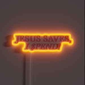 Jesus Saves I Spend RGB Neon Sign