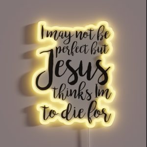 Jesus Thinks I M To Die For RGB Neon Sign