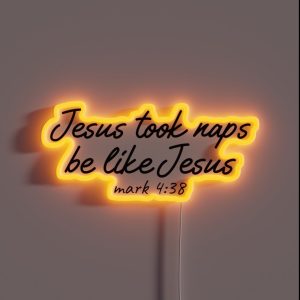 Jesus Took Naps Be Like Jesus Funny 2020 Christmas Design RGB Neon Sign