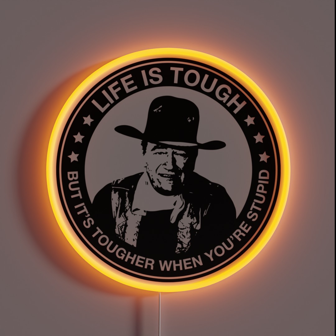 John Wayne Life Is Tough But It S Tougher RGB Neon Sign John Wayne Life Is Tough But It S Tougher RGB Neon Sign