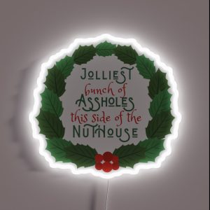 Jolliest Bunch Of A Holes This Side Of The Nuthouse National Lampoon S Christmas Vacation In Wreath RGB Neon Sign