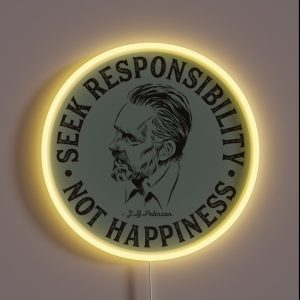 Jordan Peterson Seek Responsibility Not Happiness RGB Neon Sign