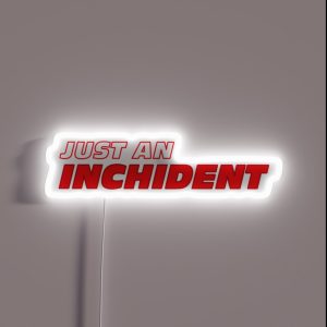 Just An Inchident F1 Meme Formula One RGB Neon Sign