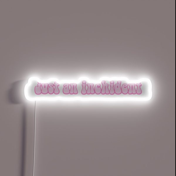 Just An Inchident RGB Neon Sign