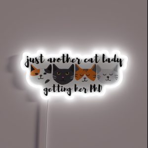 Just Another Cat Lady Getting Her Phd RGB Neon Sign