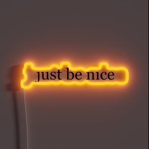 Just Be Nice RGB Neon Sign Just Be Nice RGB Neon Sign