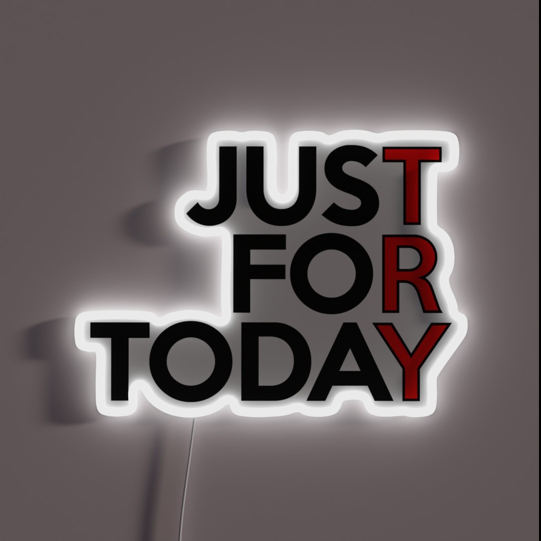 JUST FOR TODAY TRY AA NA Clean And Sober RGB Neon Sign JUST FOR TODAY TRY AA NA Clean And Sober RGB Neon Sign