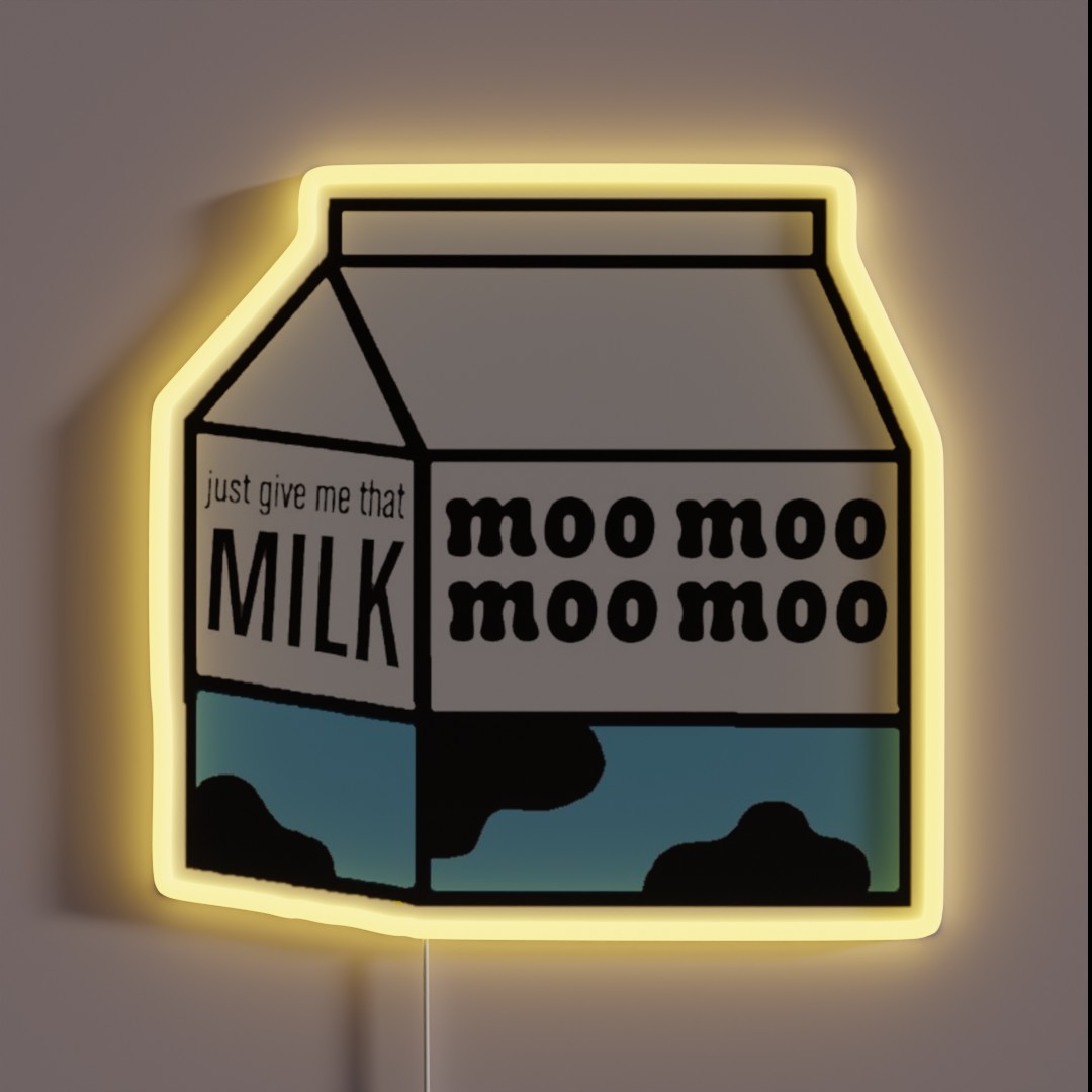 Just Give Me That Milk RGB Neon Sign Just Give Me That Milk RGB Neon Sign