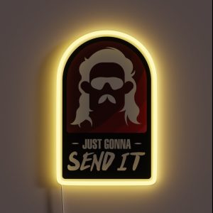 Just Gonna Send It RGB Neon Sign